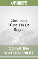 Chronique D'une Fin De Regne libro