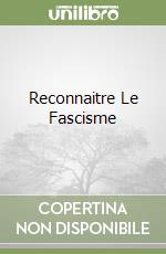 Reconnaitre Le Fascisme libro