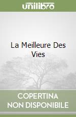 La Meilleure Des Vies libro