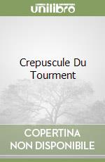 Crepuscule Du Tourment