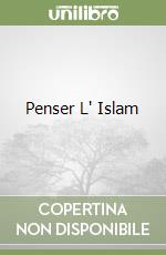 Penser L' Islam