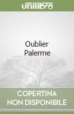 Oublier Palerme