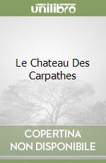 Le Chateau Des Carpathes libro