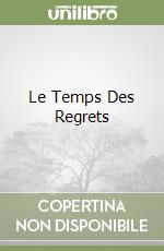 Le Temps Des Regrets