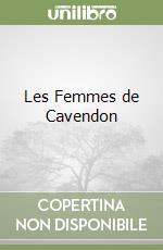 Les Femmes de Cavendon libro