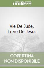 Vie De Jude, Frere De Jesus