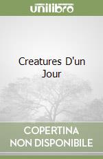 Creatures D'un Jour libro