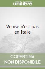 Venise n'est pas en Italie libro