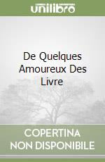 De Quelques Amoureux Des Livre libro