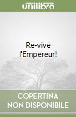 Re-vive l'Empereur! libro
