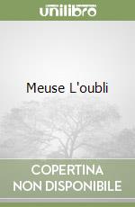 Meuse L'oubli libro