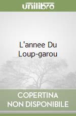 L'annee Du Loup-garou