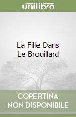 La Fille Dans Le Brouillard libro