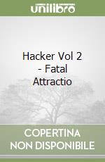 Hacker Vol 2 - Fatal Attractio