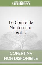 Le Comte de Montecristo. Vol. 2