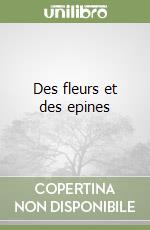 Des fleurs et des epines libro