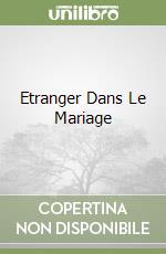 Etranger Dans Le Mariage libro