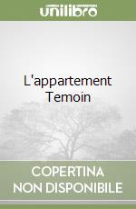 L'appartement Temoin