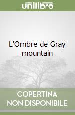 L'Ombre de Gray mountain libro