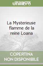 La Mysterieuse flamme de la reine Loana libro