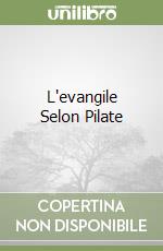 L'evangile Selon Pilate libro