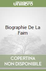 Biographie De La Faim libro