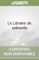 Le Libraire de selinonte libro