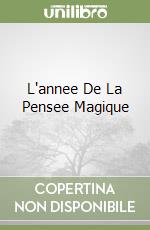 L'annee De La Pensee Magique libro