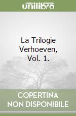 La Trilogie Verhoeven, Vol. 1. libro