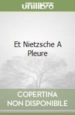 Et Nietzsche A Pleure libro