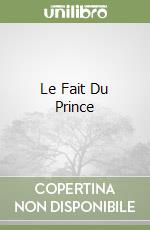 Le Fait Du Prince libro