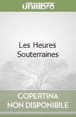 Les Heures Souterraines