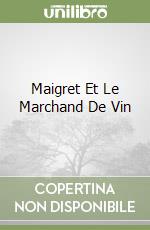 Maigret Et Le Marchand De Vin libro