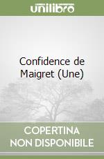 Confidence de Maigret (Une) libro