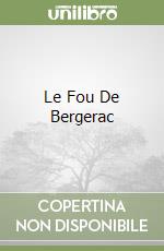 Le Fou De Bergerac libro