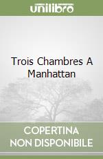 Trois Chambres A Manhattan libro