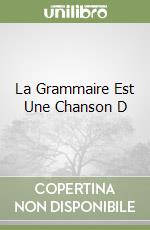 La Grammaire Est Une Chanson D