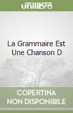 La Grammaire Est Une Chanson D libro