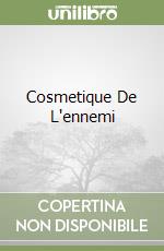 Cosmetique De L'ennemi libro