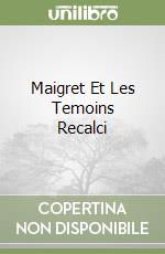 Maigret Et Les Temoins Recalci libro