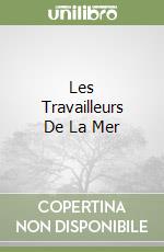 Les Travailleurs De La Mer libro