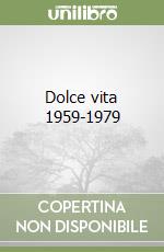 Dolce vita 1959-1979 libro