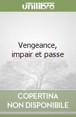 Vengeance, impair et passe libro