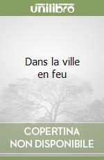 Dans la ville en feu libro