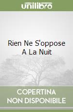 Rien Ne S'oppose A La Nuit libro