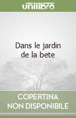 Dans le jardin de la bete libro