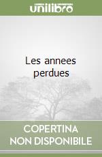 Les annees perdues libro