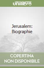 Jerusalem: Biographie