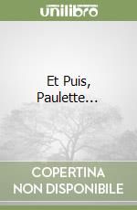 Et Puis, Paulette...