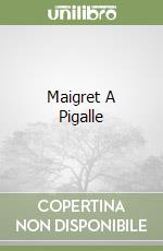 Maigret A Pigalle libro